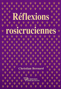christian-bernard-reflexions-rosicruciennes
