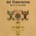 Symboles secrets des Rosicruciens des XVIe et XVIIe siècles